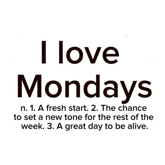 I love Mondays 